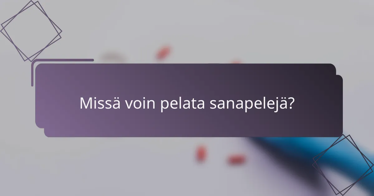 Missä voin pelata sanapelejä?